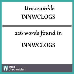 226 words unscrambled from innwclogs