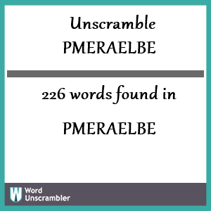 226 words unscrambled from pmeraelbe