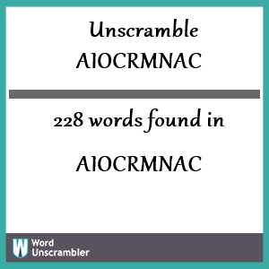 228 words unscrambled from aiocrmnac