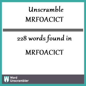 228 words unscrambled from mrfoacict