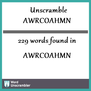 229 words unscrambled from awrcoahmn