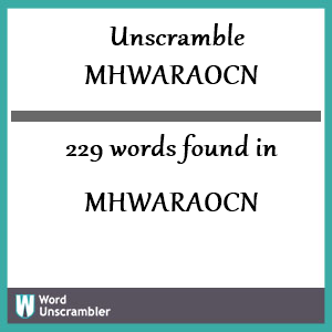 229 words unscrambled from mhwaraocn