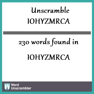 230 words unscrambled from iohyzmrca