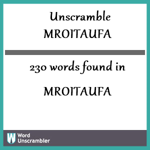 230 words unscrambled from mroitaufa