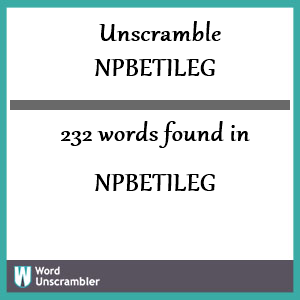 232 words unscrambled from npbetileg