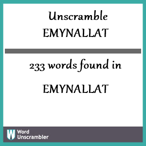 233 words unscrambled from emynallat