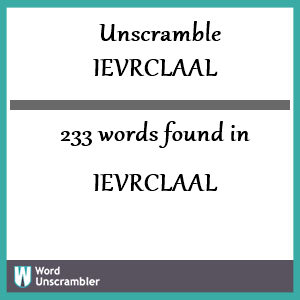 233 words unscrambled from ievrclaal