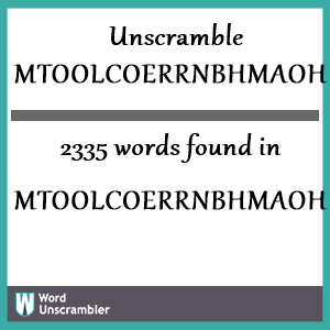 2335 words unscrambled from mtoolcoerrnbhmaohe