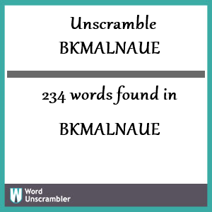 234 words unscrambled from bkmalnaue