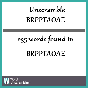 235 words unscrambled from brpptaoae