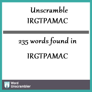 235 words unscrambled from irgtpamac