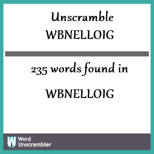 235 words unscrambled from wbnelloig