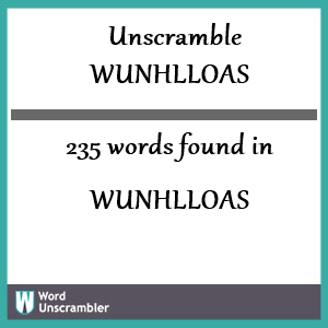 235 words unscrambled from wunhlloas