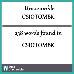 238 words unscrambled from csiotombk