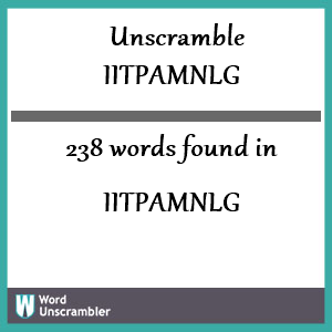 238 words unscrambled from iitpamnlg