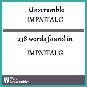 238 words unscrambled from impnitalg