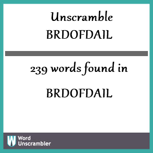 239 words unscrambled from brdofdail