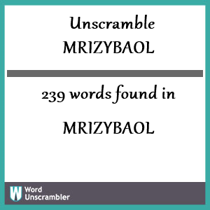 239 words unscrambled from mrizybaol