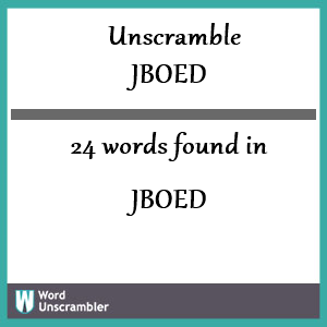 24 words unscrambled from jboed