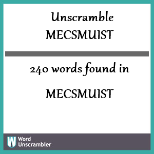 240 words unscrambled from mecsmuist