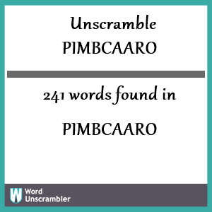 241 words unscrambled from pimbcaaro