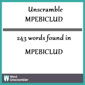 243 words unscrambled from mpebiclud