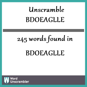 245 words unscrambled from bdoeaglle