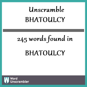 245 words unscrambled from bhatoulcy