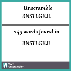 245 words unscrambled from bnstlgiul