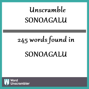 245 words unscrambled from sonoagalu