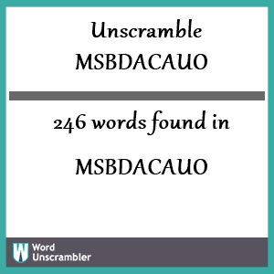 246 words unscrambled from msbdacauo