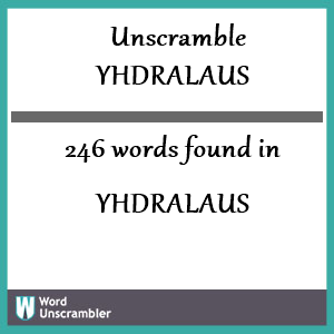 246 words unscrambled from yhdralaus