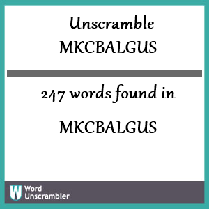 247 words unscrambled from mkcbalgus