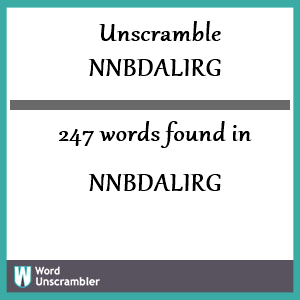 247 words unscrambled from nnbdalirg