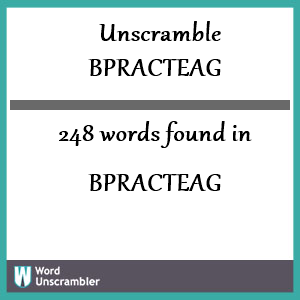 248 words unscrambled from bpracteag