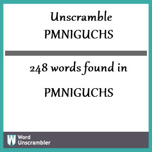 248 words unscrambled from pmniguchs