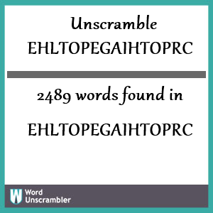 2489 words unscrambled from ehltopegaihtoprc