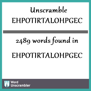 2489 words unscrambled from ehpotirtalohpgec