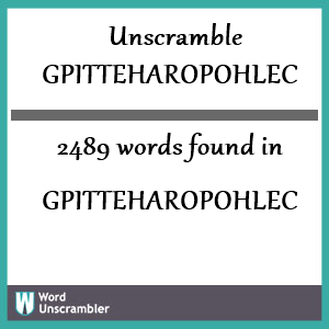 2489 words unscrambled from gpitteharopohlec