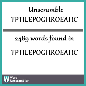 2489 words unscrambled from tptilepoghroeahc