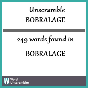 249 words unscrambled from bobralage