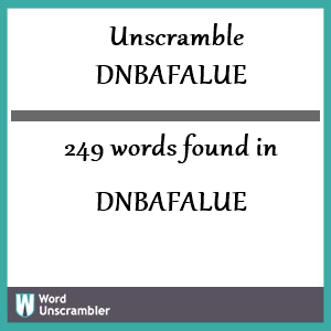 249 words unscrambled from dnbafalue