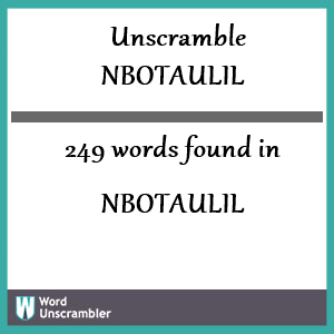 249 words unscrambled from nbotaulil