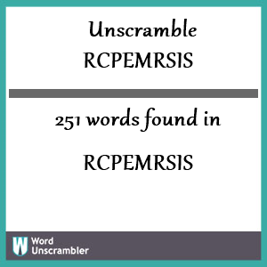 251 words unscrambled from rcpemrsis