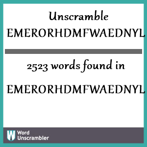 2523 words unscrambled from emerorhdmfwaednylrdy