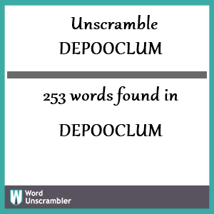 253 words unscrambled from depooclum