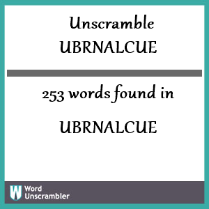 253 words unscrambled from ubrnalcue