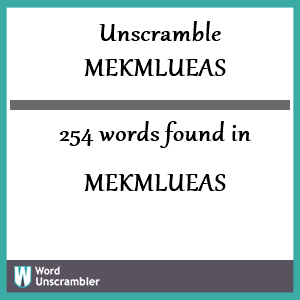 254 words unscrambled from mekmlueas