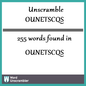 255 words unscrambled from ounetscqs