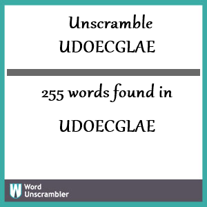 255 words unscrambled from udoecglae